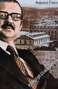 Bir Kurucu Rektörün Anıları: Robert Kolej Yüksek Okulu'ndan Boğaziçi Üniversitesi'ne  -