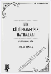 Bir Kütüphanecinin Hatıraları : Mesleği Kavramaya Doğru -        2024