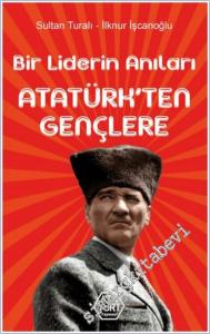 Bir Liderin Anıları : Atatürkt'en Gençlere -        2025
