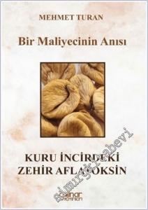 Bir Maliyecinin Anısı Kuru İncirdeki Zehir Aflatoksin -        2024