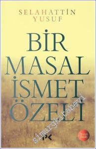 Bir Masal İsmet Özel'i -