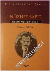 Bir Meşrutiyet Aydını Nüzhet Sabit - Hayatı - Kişiliği - Fikirleri -        2001