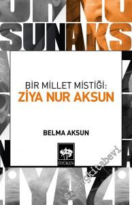 Bir Millet Mistiği: Ziya Nur Aksun -