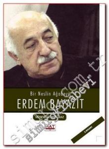 Bir Neslin Ağabeyi Erdem Bayazıt -