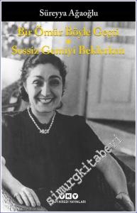 Bir Ömür Böyle Geçti: Sessiz Gemiyi Beklerken -        2025