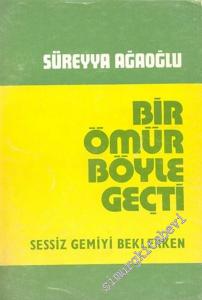 Bir Ömür Böyle Geçti: Sessiz Gemiyi Beklerken -        1984