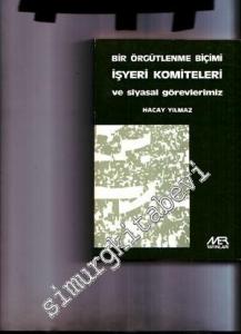 Bir Örgütlenme Biçimi İşyeri Komiteleri ve Siyasal Görevlerimiz -