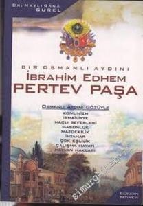 Bir Osmanlı Aydını: İbrahim Edhem Pertev Paşa -        2004