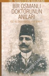 Bir Osmanlı Doktorunun Anıları: Yüz Yıl Önce Anadolu ve Suriye -        2001