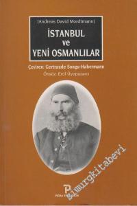 Bir Osmanlı'dan İstanbul ve Yeni Osmanlılar: Siyasi Sosyal ve Biyografik Manzaralar Cilt 1 - 2 -        1999