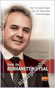 Bir Portrenin Anlatısı - Prof. Dr. Burhanettin Uysal -        2023