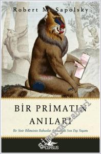 Bir Primatın Anıları : Bir Sinir Bilimcinin Babunlar Arasındaki Sıra Dışı Yaşamı -        2025