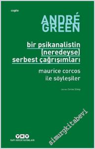 Bir Psikanalistin (Neredeyse) Serbest Çağrışımları: Maurice Corcos ile Söyleşiler  - Sayı: 206      Güz  2025