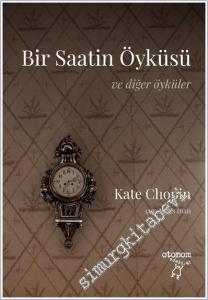 Bir Saatin Öyküsü ve Diğer Öyküler -        2021