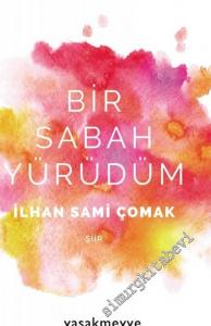 Bir Sabah Yürüdüm -