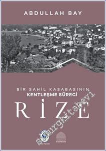 Bir Sahil Kasabasının Kentleşme Süreci Rize -        2024
