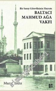 Bir Saray Görevlisinin Hayratı - Baltacı Mahmud Ağa Vakfı -
