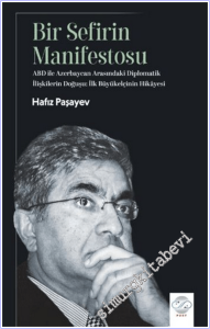 Bir Sefirin Manifestosu : ABD ile Azerbaycan Arasındaki Diplomatik İlişkilerin Doğuşu : İlk Büyükelçinin Hikayesi -        2026