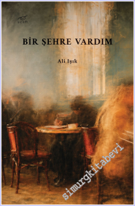 Bir Şehre Vardım -