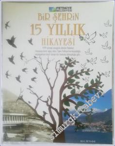 Bir Şehrin 15 Yıllık Hikayesi Fethiye (1999-2014) Projelerimiz -        2014