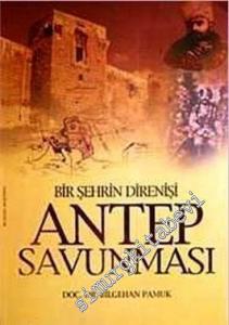 Bir Şehrin Direnişi Antep Savunması -