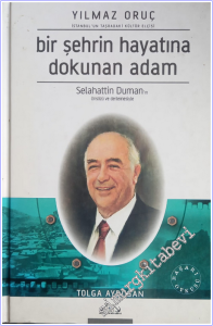 Bir Şehrin Hayatına Dokunan Adam CİLTLİ -        2016