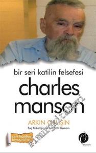 Bir Seri Katilin Felsefesi: Charles Manson -