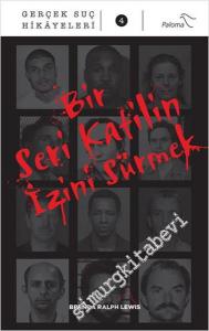 Bir Seri Katilin İzini Sürmek - Gerçek Suç Hikâyeleri 4 -