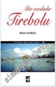 Bir Sevdadır Tirebolu: Tirebolu'dan Hatıralar -