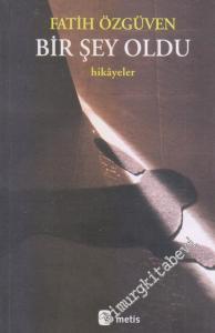 Bir Şey Oldu, Endişe Hikâyeleri -        2006