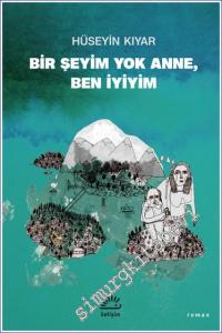 Bir Şeyim Yok Anne Ben İyiyim -        2022