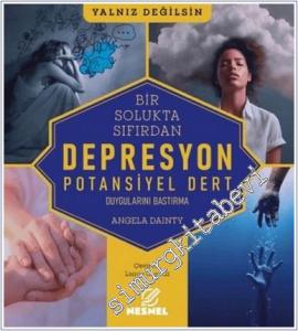 Bir Solukta Sıfırdan: Depresyon : Potansiyel Dert : Duygularını Bastırma -        2025