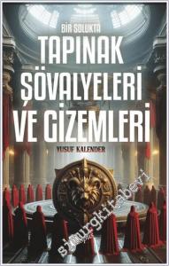 Bir Solukta Tapınak Şövalyeleri ve Gizemleri -        2024