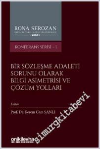 Bir Sözleşme Adaleti Sorunu Olarak Bilgi Asimetrisi ve Çözüm Yolları -        2024