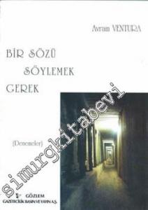 Bir Sözü Söylemek Gerek (Denemeler) -