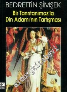 Bir Tanrıtanımaz'la Din Adamı'nın Tartışması -        1998