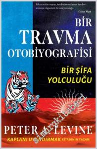 Bir Travma Otobiyografisi - Bir Şifa Yolculuğu -        2024