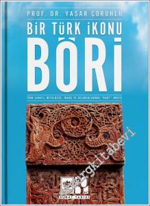 Bir Türk İkonu Böri: Türk Sanatı Mitolojisi İnanç ve Geleneklerinde Kurt İmgesi -        2024