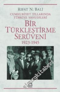 Bir Türkleştirme Serüveni (1923 - 1945) - Cumhuriyet Yıllarında Türkiye Yahudileri -        2020