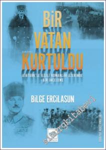 Bir Vatan Kurtuldu : Atatürk'le İlgili Romanlar Üzerinde Bir İnceleme  -        2022
