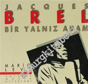 Bir Yalnız Adam Jacques Brel -
