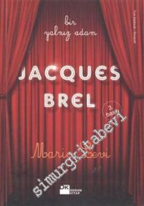 Bir Yalnız Adam Jacques Brel -