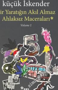 Bir Yaratığın Akıl Almaz Ahlaksız Maceraları - Volume 1 -