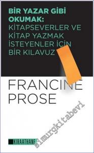 Bir Yazar Gibi Okumak: Kitapseverler ve Kitap Yazmak İsteyenler İçin Bir Kılavuz -        2022
