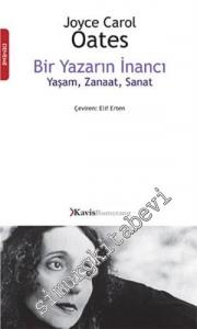Bir Yazarın İnancı: Yaşam, Zanaat, Sanat -