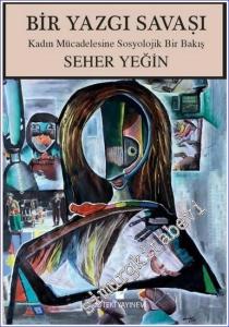 Bir Yazgı Savaşı: Kadın Mücadelesine Sosyolojik Bir Bakış -        2023