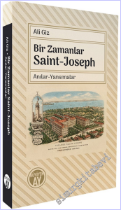 Bir Zamanlar Saint-Joseph Anılar-Yansımalar -        2026