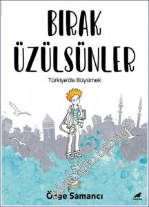 Bırak Üzülsünler : Türkiye'de Büyümek -        2023