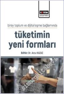 Birey Toplum ve Dijitalleşme Bağlamında Tüketimin Yeni Formları -        2022