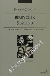 Bireycilik Sorunu: Stirner Marx Durkheim Proudhon -